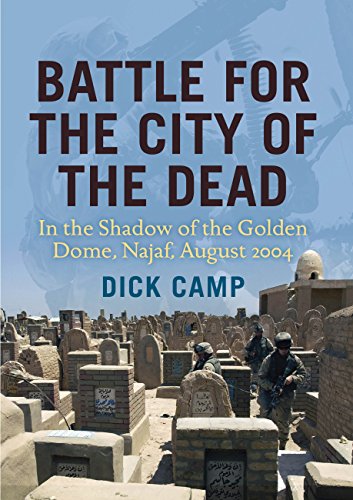 Battle for the City of the Dead: In the Shadow of the Golden Dome, Najaf, August 2004 - Click to Buy
