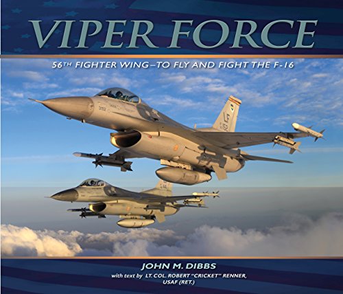 Viper Force: 56th Fighter Wing--To Fly and Fight the F-16 - Click to Buy