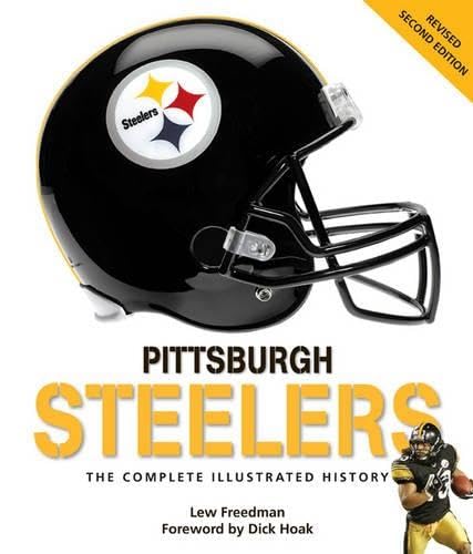 Pittsburgh Steelers: The Complete Illustrated History - Second Edition - Click to Buy