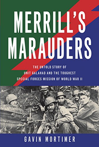 Merrill's Marauders: The Untold Story of Unit Galahad and the Toughest Special Forces Mission of World War II - Click to Buy