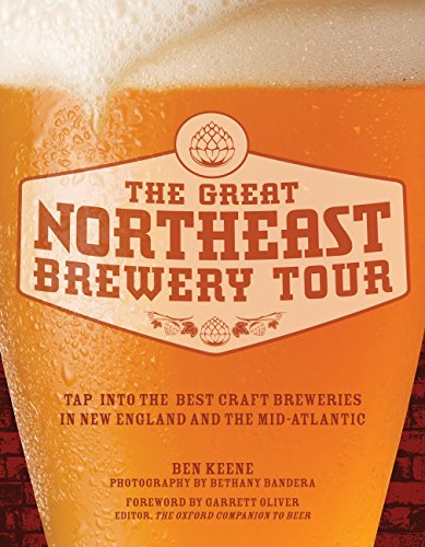 The Great Northeast Brewery Tour: Tap into the Best Craft Breweries in New England and the Mid-Atlantic - Click to Buy