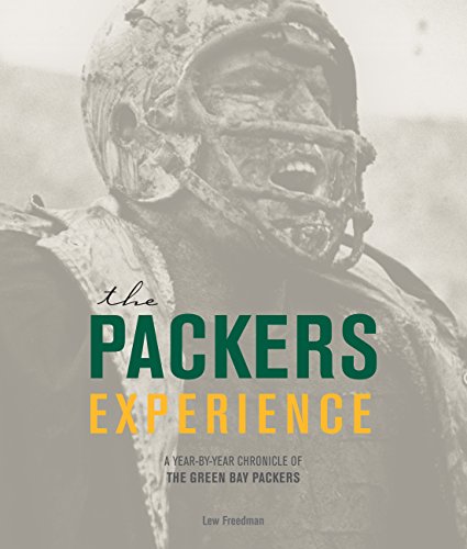 The Packers Experience: A Year-by-Year Chronicle of the Green Bay Packers - Click to Buy