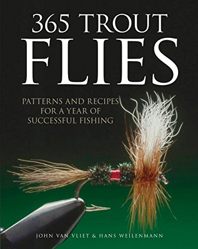 365 Trout Flies: Patterns and Recipes for a Year of Successful Fishing - Click to Buy