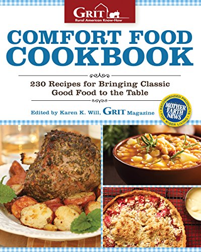 Comfort Food Cookbook: 230 Recipes for Bringing Classic Good Food to the Table - Click to Buy