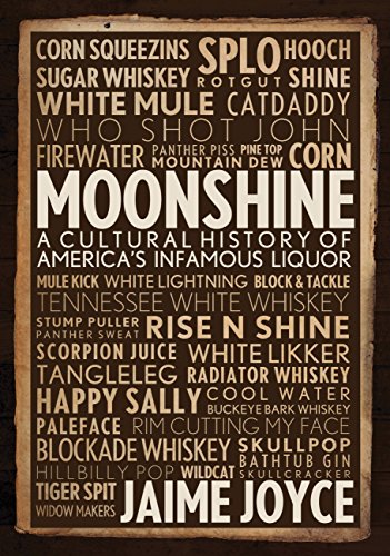 Moonshine: A Cultural History of America's Infamous Liquor - Click to Buy