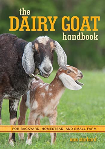 The Dairy Goat Handbook: For Backyard, Homestead, and Small Farm - Click to Buy