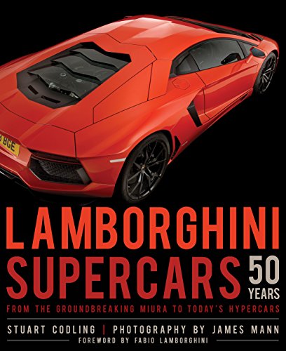 Lamborghini Supercars 50 Years: From the Groundbreaking Miura to Today's Hypercars - Foreword by Fabio Lamborghini - Click to Buy
