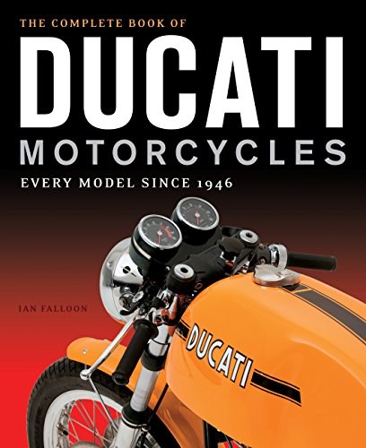 The Complete Book of Ducati Motorcycles: Every Model Since 1946 - Click to Buy