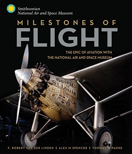 Milestones of Flight: The Epic of Aviation with the National Air and Space Museum - Click to Buy