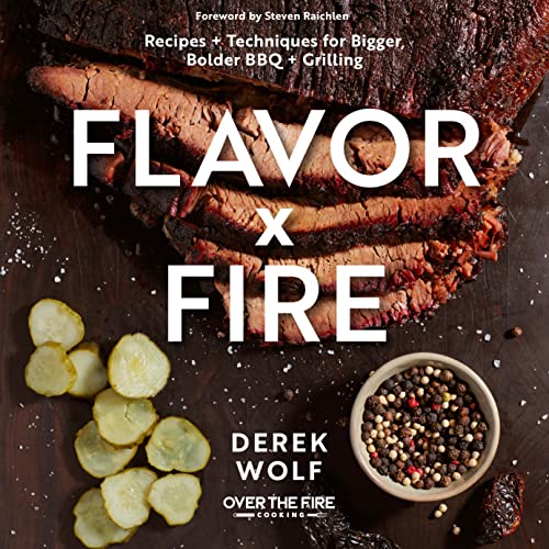 Flavor by Fire: Recipes and Techniques for Bigger, Bolder BBQ and Grilling - Click to Buy