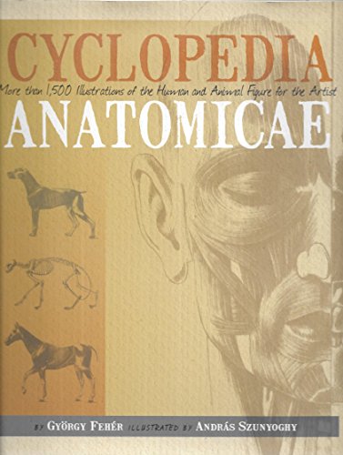 Cyclopedia Anatomicae: More Than 1500 Illustrations of the Human and Animal Figure for the Artist - Click to Buy