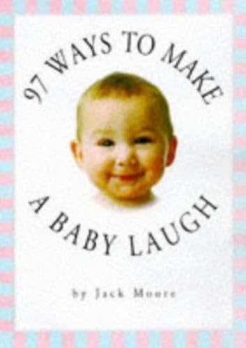 97 Ways to Make a Baby Laugh - Click to Buy