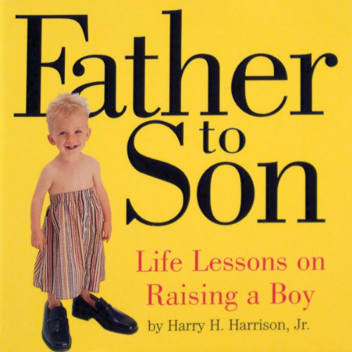 Father to Son: Life Lessons on Raising a Boy - Click to Buy