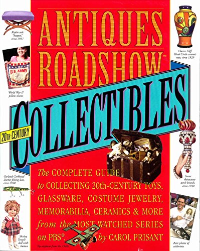 Antiques Roadshow Collectibles: The Complete Guide to Collecting 20th Century Glassware, Costume Jewelry, Memorabila, Toys and More From the Most-Watched Show on PBS - Click to Buy