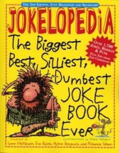 Jokelopedia: The Biggest, Best, Silliest, Dumbest Joke Book Ever - Click to Buy