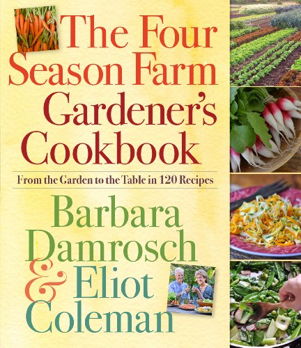 The Four Season Farm Gardener's Cookbook - Click to Buy