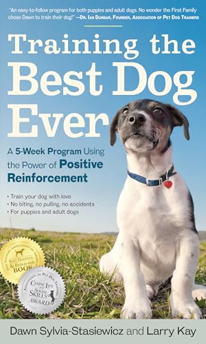 Training the Best Dog Ever: A 5-Week Program Using the Power of Positive Reinforcement - Click to Buy