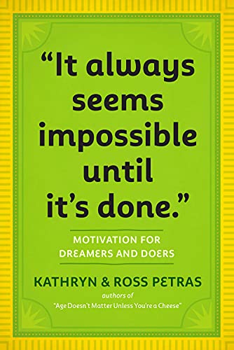 "It Always Seems Impossible Until It's Done.": Motivation for Dreamers & Doers - Click to Buy