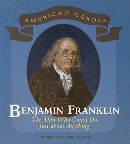 Benjamin Franklin: The Man Who Could Do Just About Anything (American Heroes) - Click to Buy
