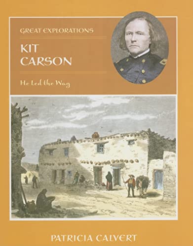 Kit Carson: He Led the Way - Click to Buy