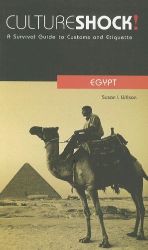 Culture Shock! Egypt: A Survival Guide to Customs and Etiquette (Culture Shock! Guides) - Click to Buy
