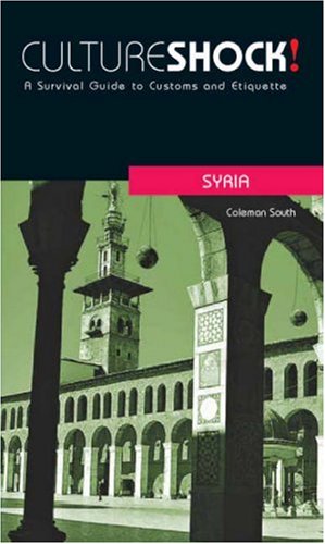 Culture Shock! Syria: A Survivial Guide to Customs and Etiquette (Culture Shock! Guides) - Click to Buy