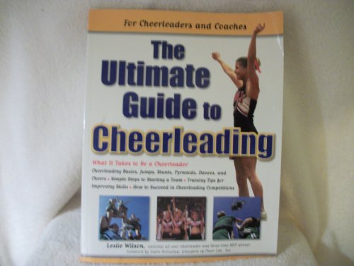 The Ultimate Guide to Cheerleading: For Cheerleaders and Coaches