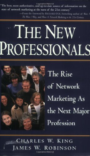 The New Professionals: The Rise of Network Marketing as the Next Major Profession - Click to Buy