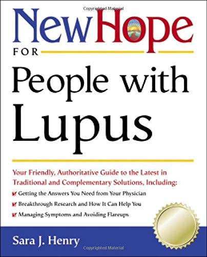 New Hope for People with Lupus: Your Friendly, Authoritative Guide to the Latest in Traditional and Complementar y Solutions - Click to Buy