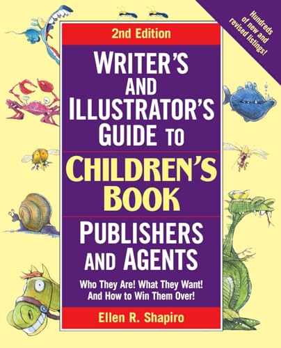 Writer's & Illustrator's Guide to Children's Book Publishers and Agents, 2nd Edition: Who They Are! What They Want! And How to Win Them Over! (Writer's Guide) - Click to Buy