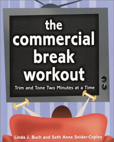 The Commercial Break Workout: Firm and Tone Two Minutes at a Time - Click to Buy