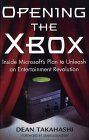 Opening the Xbox: Inside Microsoft's Plan to Unleash an Entertainment Revolution - Click to Buy