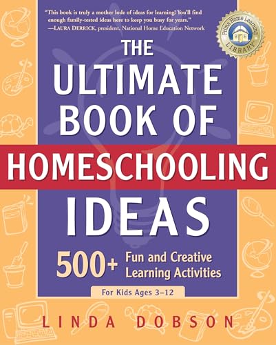 The Ultimate Book of Homeschooling Ideas: 500+ Fun and Creative Learning Activities for Kids Ages 3-12 (Prima Home Learning Library) - Click to Buy