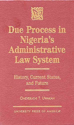 Due Process in Nigeria's Administrative Law System: History, Current Status, and Future