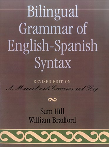 Bilingual Grammar of English-Spanish Syntax: A Manual with Exercises and Key - Click to Buy