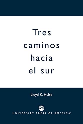 Tres Caminos Hacia el Sur - Click to Buy