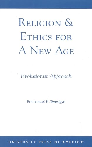 Religion & Ethics for a New Age: Evolutionist Approach - Click to Buy
