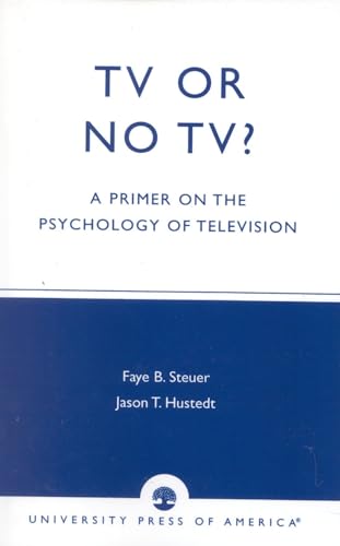 TV or No TV?: A Primer on the Psychology of Television - Click to Buy
