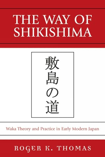 The Way of Shikishima: Waka Theory and Practice in Early Modern Japan - Click to Buy