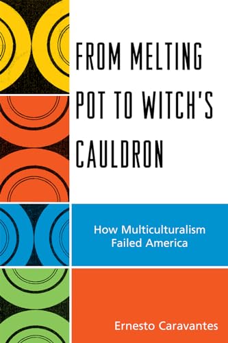 From Melting Pot to Witch's Cauldron: How Multiculturalism Failed America - Click to Buy