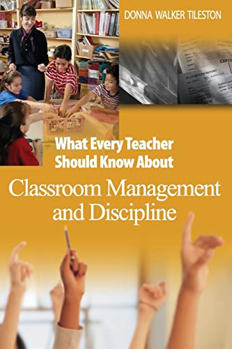 What Every Teacher Should Know About Classroom Management and Discipline (What Every Teacher Should Know About, 6)