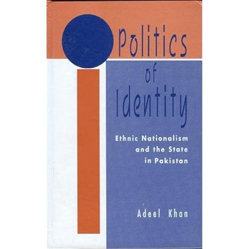 Politics of Identity: Ethnic Nationalism and the State in Pakistan - Click to Buy