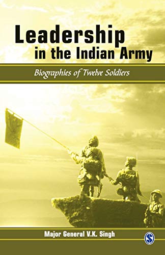 Leadership in the Indian Army: Biographies of Twelve Soldiers - Click to Buy