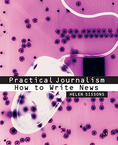 Practical Journalism: How to Write News - Click to Buy