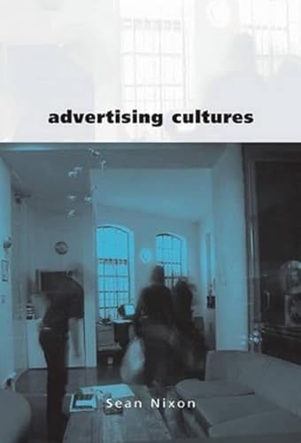 Advertising Cultures: Gender, Commerce, Creativity - Click to Buy