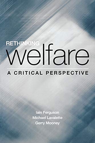 Rethinking Welfare: A Critical Perspective - Click to Buy