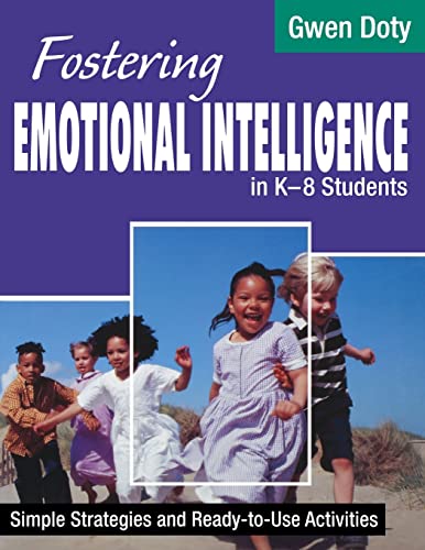 Fostering Emotional Intelligence in K-8 Students: Simple Strategies and Ready-To-Use Activities