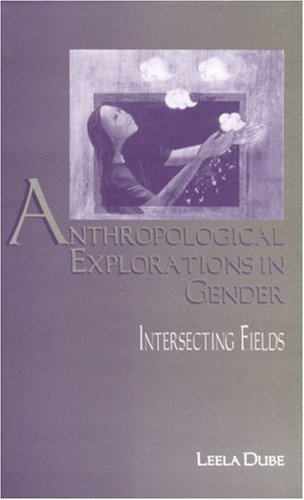 Anthropological Explorations in Gender: Intersecting Fields - Click to Buy