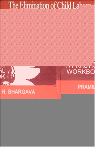 The Elimination of Child Labour: Whose Responsibility? : A Practical Workbook - Click to Buy