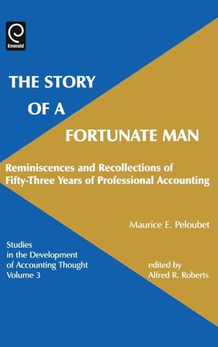 Story of a Fortunate Man: Reminiscences and Recollections of Fifty-Three Years of Professional Accounting - Click to Buy